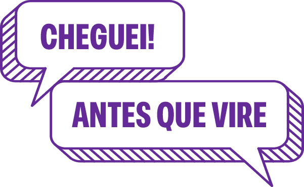 Cheguei! Antes que Vire
